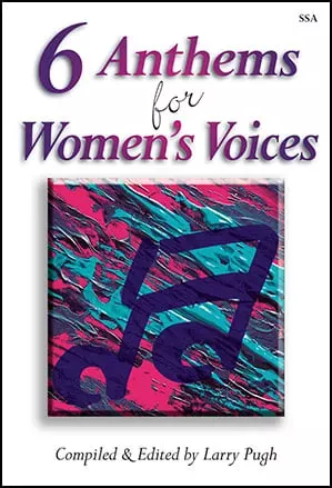 6 Anthems for Women's Voices