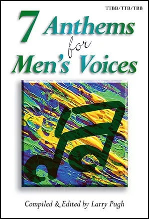 7 Anthems for Mens Voices