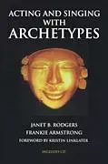 Acting and Singing Archetypes