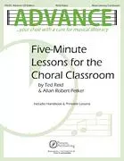 Advance: Five-Minute Lessons for the Choral Classroom
