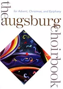 Augsburg Choirbook for Advent Christmas and Epiphany
