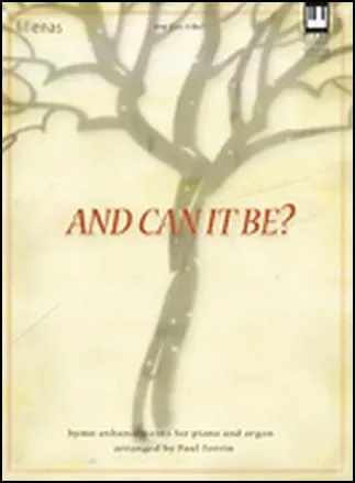 And Can It Be