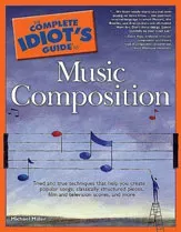 The Complete Idiot's Guide to Music Composition