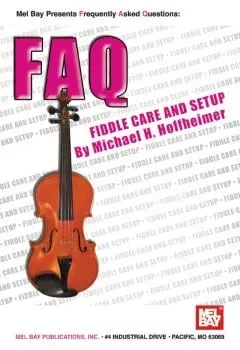 FAQ Fiddle Care and Setup