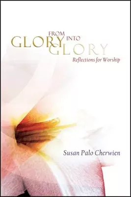From Glory into Glory