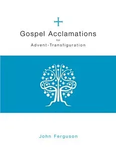 Gospel Acclamations for Advent