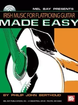 Irish Music for Flatpicking Guitar Made Easy