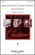 King of Glory, Christ Is Born!