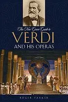 The New Grove Guide to Verdi and His Operas