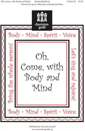 Oh, Come, with Body and Mind