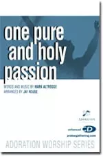 One Pure and Holy Passion
