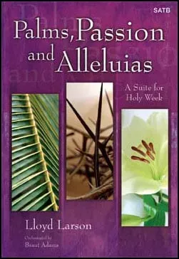 Palms, Passion, And Alleluias