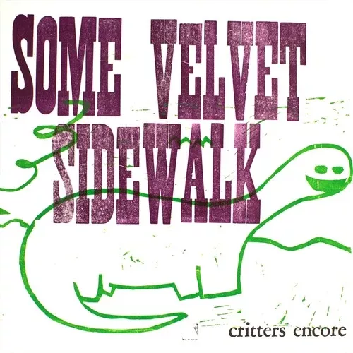 SOME VELVET SIDEWALK - CRITTERS ENCORE (Vinyl LP)