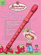 Strawberry Shortcake Easy Recorder Songbook
