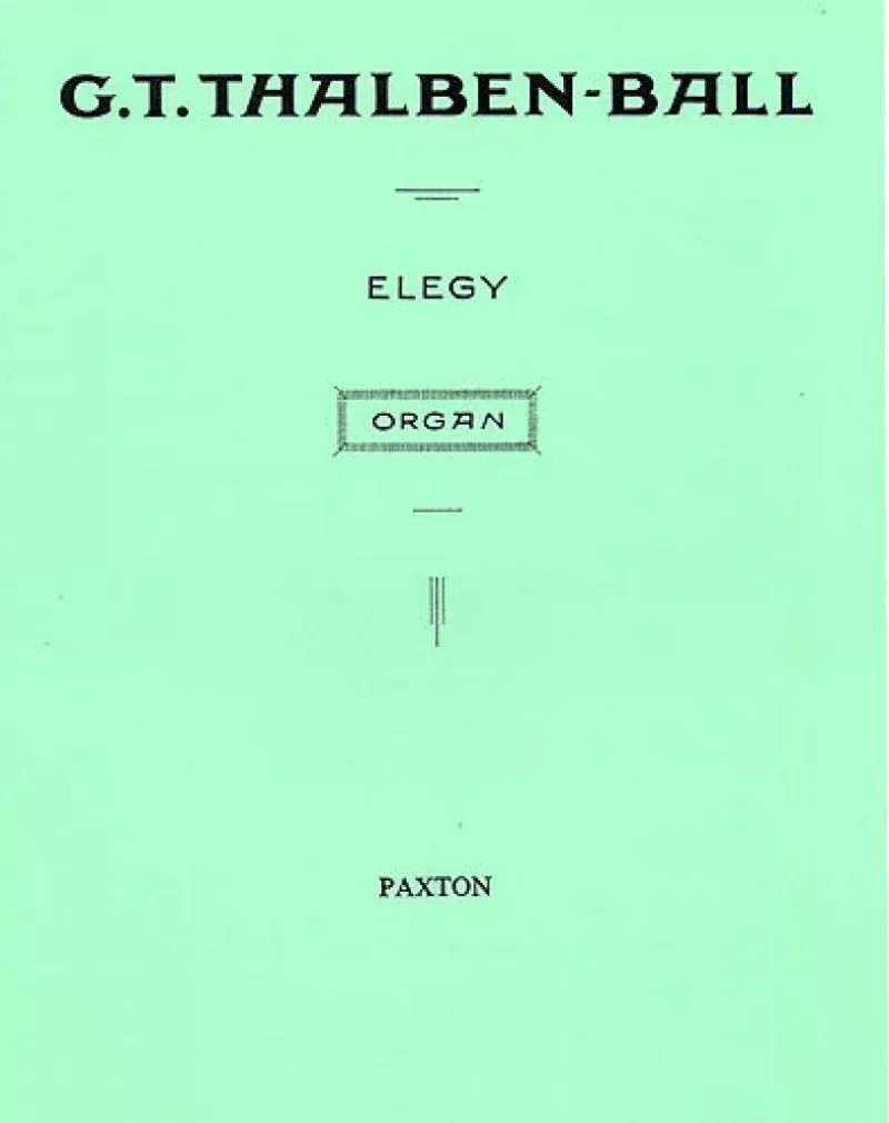 Thalben-Ball Elegy for Organ - Novello, 1 Page