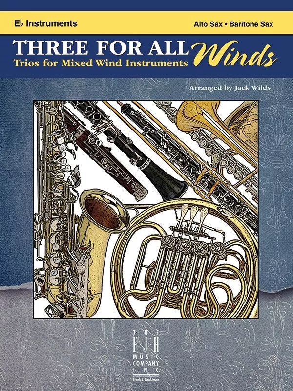 Three For All Winds - E-Flat Instruments for Saxophone by Jack Wilds