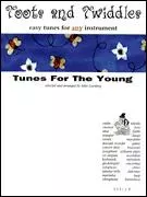 Toots and Twiddles Tunes for the Young