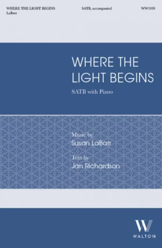 Where The Light Begins Satb Octavo