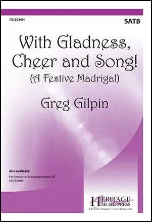 With Gladness, Cheer and Song!