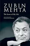 Zubin Mehta: the Score of My Life